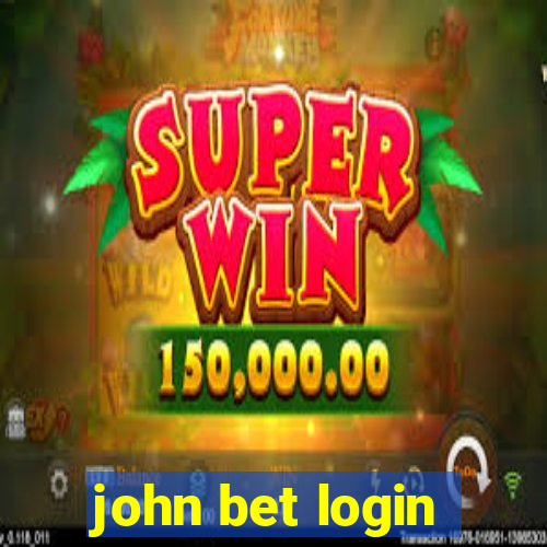 john bet login